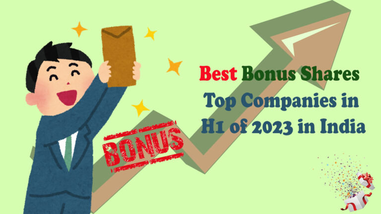 Best Bonus Shares: Top Companies in H1 of 2023 in India