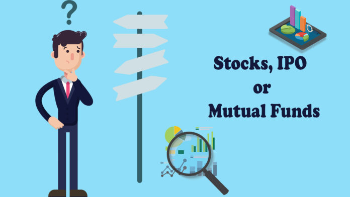 Stocks, IPO or Mutual Funds