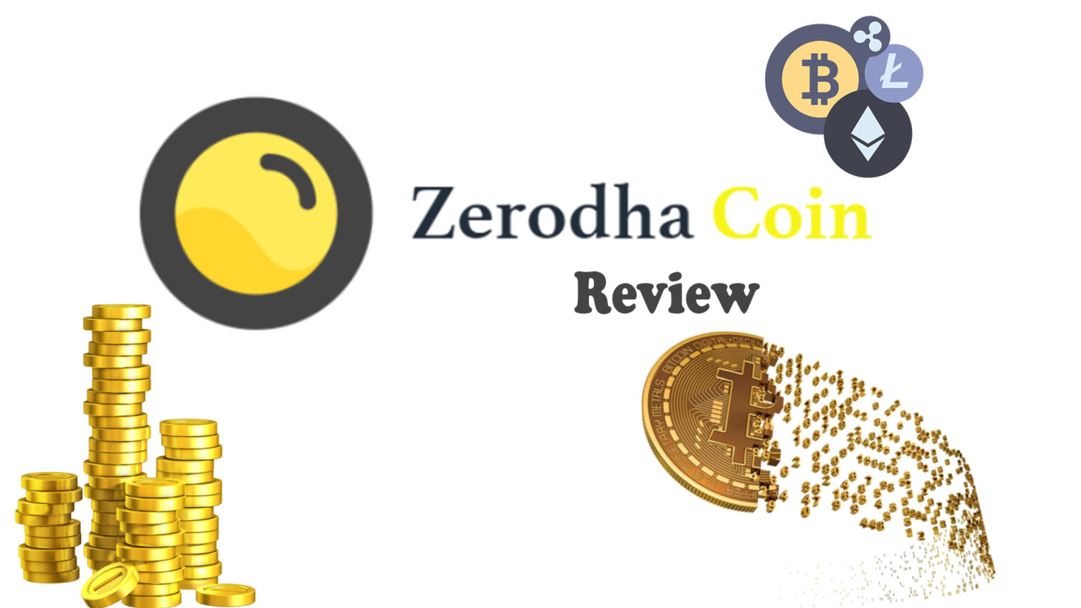Zerodha Coin Review Features, Account Opening, Charges, Pros & Cons, Customer Care and More