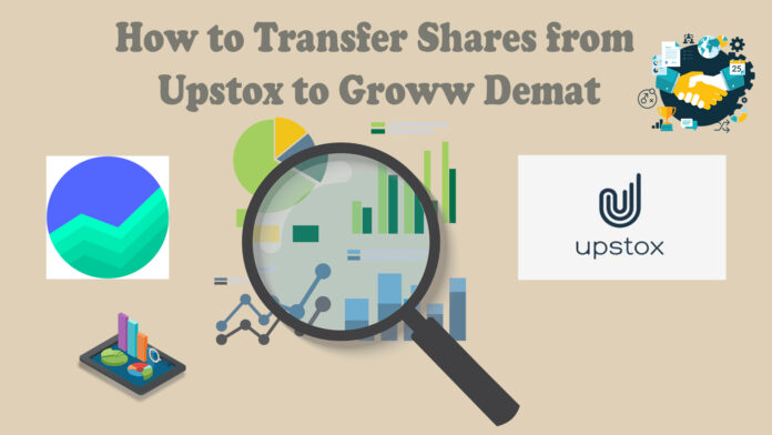 How to Transfer Shares from Upstox to Groww Demat