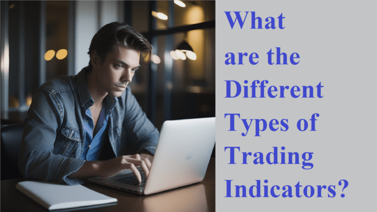 Trading Indicators: What are the Different Types? Trading Indicators: What are the Different Types?