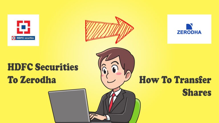 HDFC Securities To Zerodha: How To Transfer Shares? HDFC Securities To Zerodha: How To Transfer Shares?