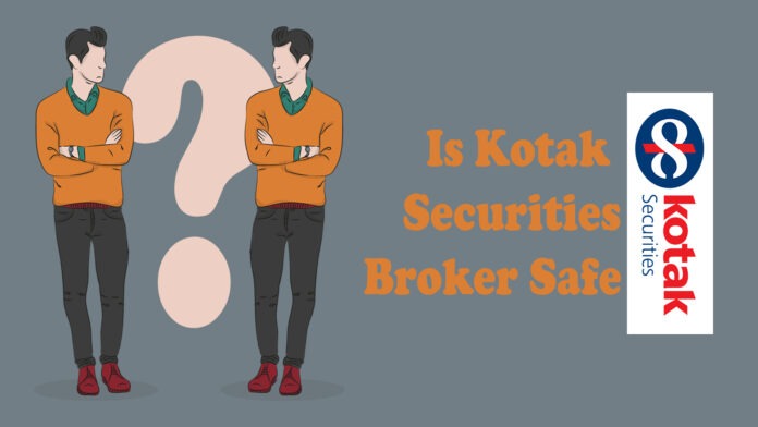 Is Kotak Securities Broker Safe