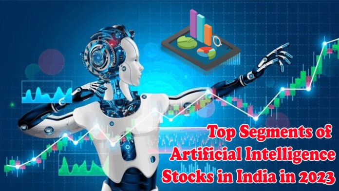 Top Segments of Artificial Intelligence Stocks in India in 2023