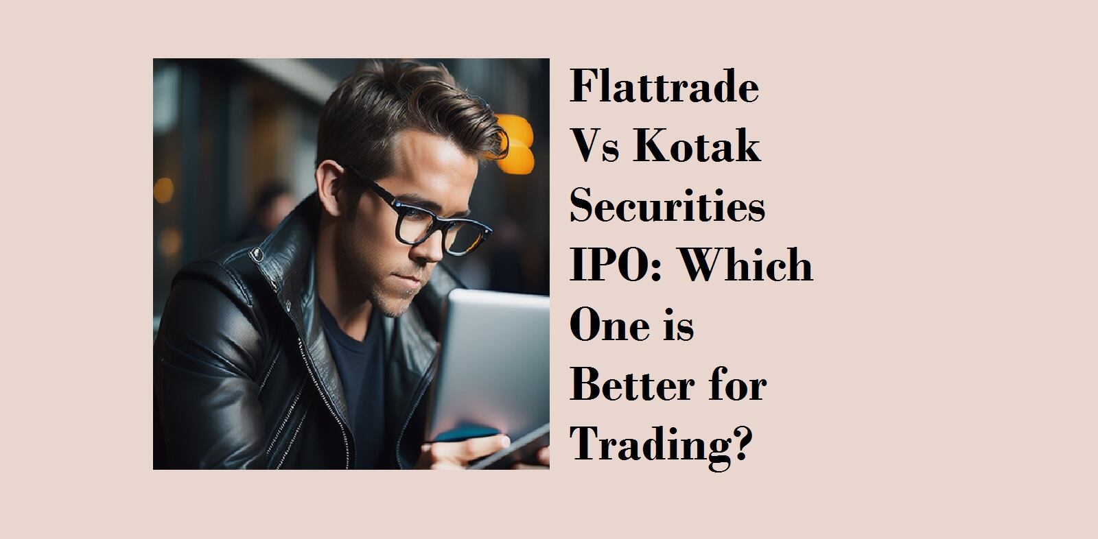 Flattrade Vs Kotak Securities IPO: A Comprehensive Comparison