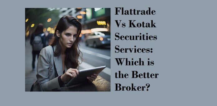 Trader reading on Flattrade Vs Kotak Securities Services