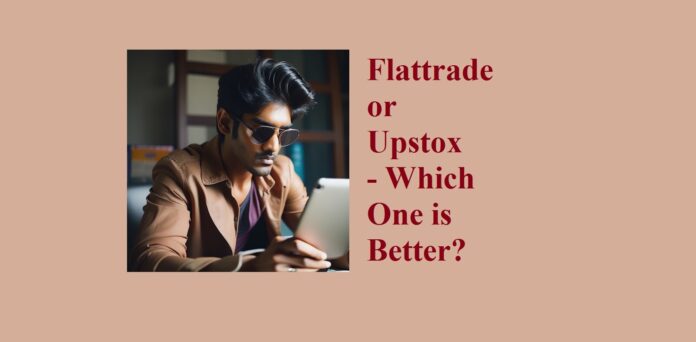 Trader reading on Flattrade Vs Upstox - Which One is Better