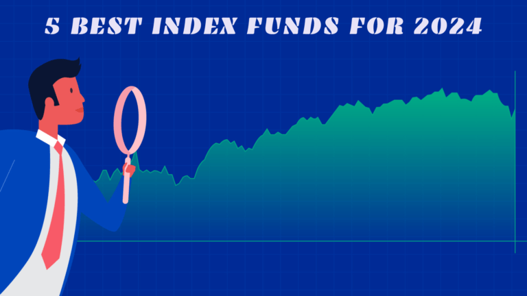 5 Best Index Funds for 2024 5 Best Index Funds for 2024