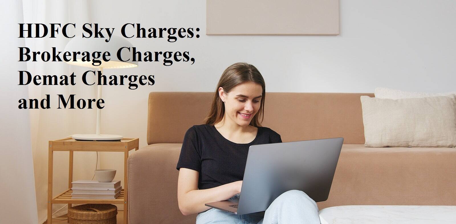 Hdfc Sky Charges Brokerage Charges Demat Charges And More 1306
