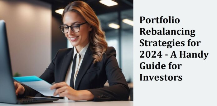 Portfolio Rebalancing Strategies for 2024 - A Handy Guide for Investors