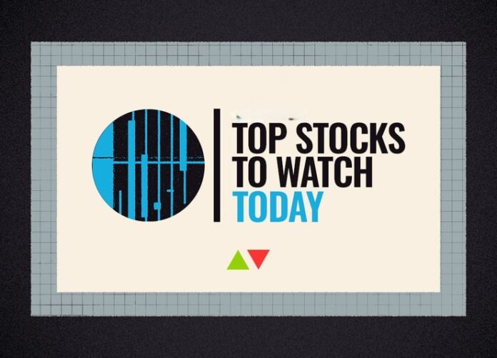 Stocks to Watch Today